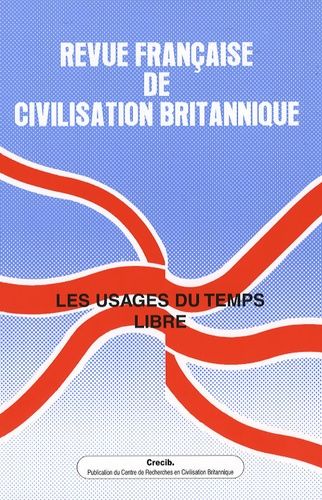 Emprunter Revue française de civilisation britannique Volume 14 N° 2, Printemps 2007 : Les usages du temps lib livre