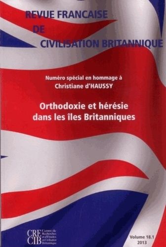 Emprunter Revue française de civilisation britannique Volume 18 N° 1, printemps 2013 : Orthodoxie et hérésie d livre