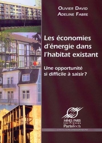 Emprunter Les économies d'énergie dans l'habitat existant. Une opportunité si difficile à saisir ? livre