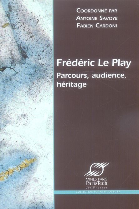 Emprunter Frédéric Le Play. Parcours, audience, héritage livre