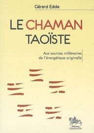 Emprunter Le chaman taoïste. Aux sources millénaires de l'énergétique originelle livre