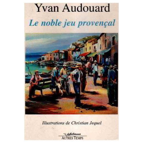 Emprunter Le noble jeu provençal livre