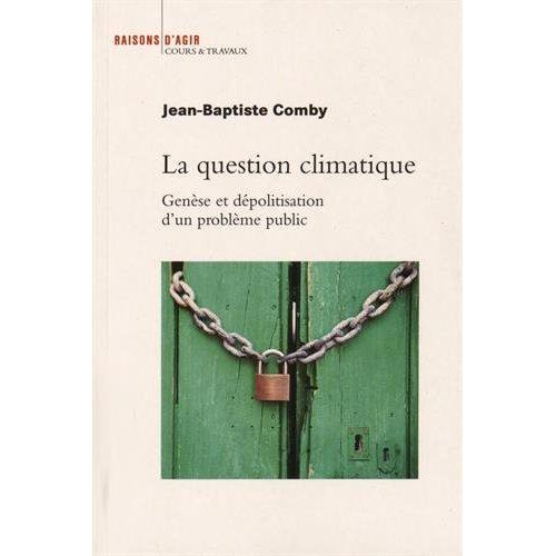 Emprunter La question climatique. Genèse et dépolitisation d'un problème public livre