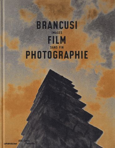 Emprunter Brancusi, film et photographie, images sans fin livre