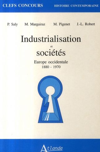 Emprunter INDUSTRIALISATION ET SOCIETES. Europe occidentale 1880-1970 livre