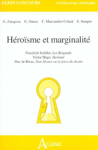 Emprunter Héroïsme et marginalité : Friedrich Schiller, Les Brigands. Victor Hugo, Hernani. Duc de Rivas, Don livre