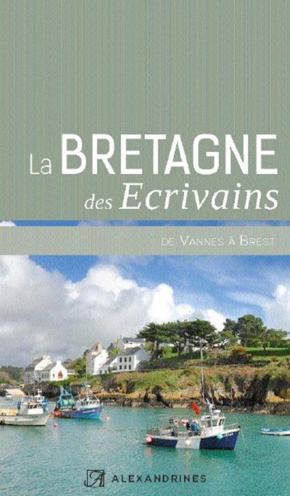 Emprunter La Bretagne des écrivains. De Vannes à Brest livre