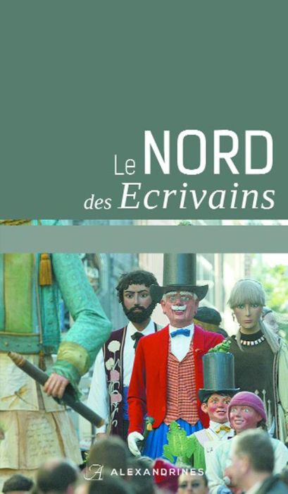 Emprunter Le Nord des écrivains. Edition revue et augmentée livre