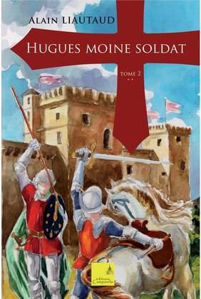 Emprunter Hugues, moine soldat Tome 2 livre