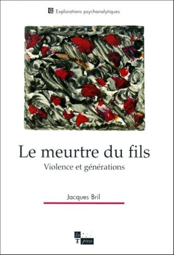 Emprunter Le meurtre du fils. Violence et générations livre