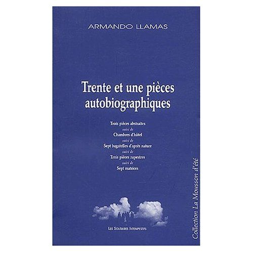 Emprunter Trente et une pièces autobiographiques.  Trois pièces abstraites suivi de Chambres d'hôtel suivi de livre