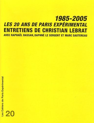 Emprunter Les 20 ans de Paris Expérimental 1985-2005 livre