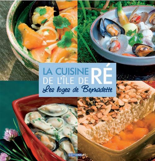 Emprunter La cuisine de l'île de Ré. Les loges de Bernadette livre