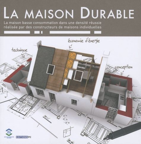 Emprunter La maison durable. La maison basse consommation dans une densité réussie réalisée par des constructe livre