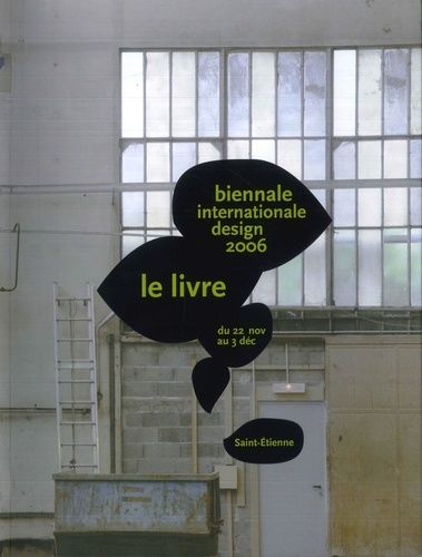 Emprunter Biennale internationale Design 2006 Saint-Etienne. Du 22 novembre au 3 décembre, édition bilingue fr livre