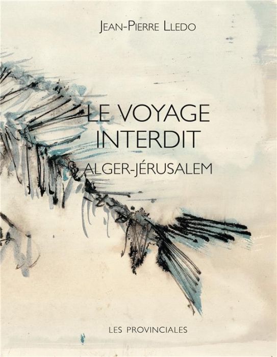 Emprunter Le voyage interdit. Alger-Jérusalem livre