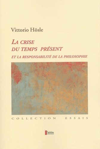 Emprunter La crise du temps présent et la responsabilité de la philosophie. Pragmatisme transcendantal, fondat livre