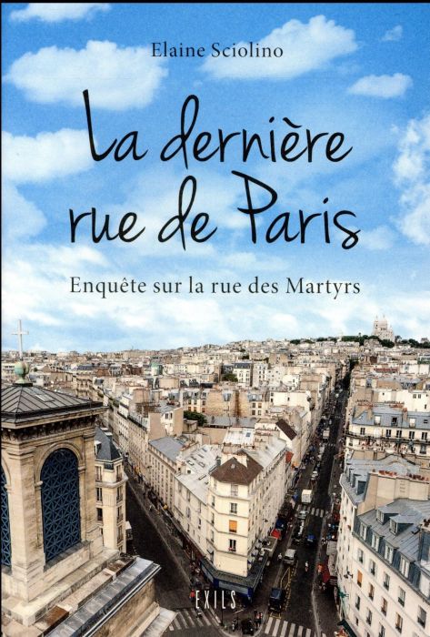 Emprunter La dernière rue de Paris. Enquête sur la rue des Martyrs livre