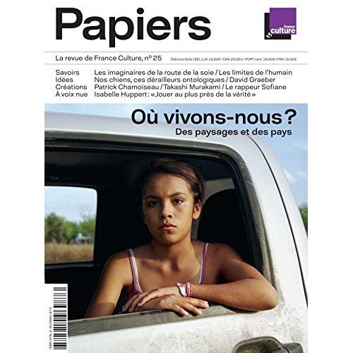 Emprunter France Culture Papiers N° 25, juillet-septembre 2018 : Où vivons-nous ? Des paysages et des pays livre