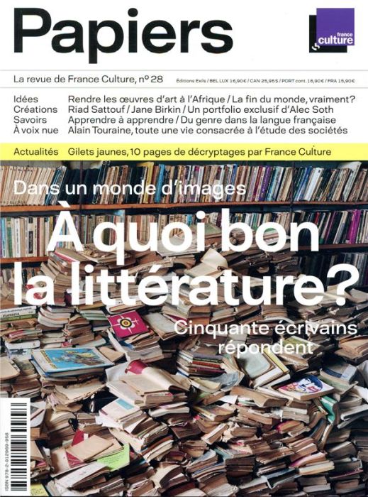 Emprunter France Culture Papiers N° 28, avril-juin 2019 : A quoi bon la littérature ? Cinquante écrivains répo livre