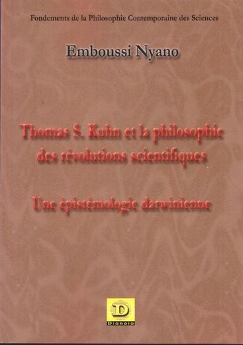 Emprunter Thomas S. Kuhn et la philosophie des révolutions scientifiques. Une épistémologie darwinienne livre