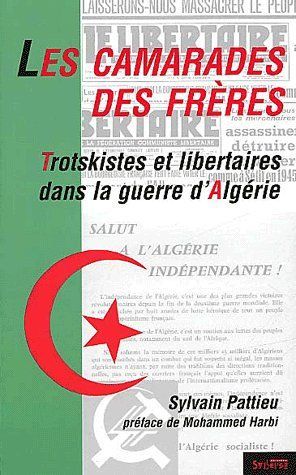 Emprunter Les camarades des frères. Trotskistes et libertaires dans la guerre d'Algérie livre