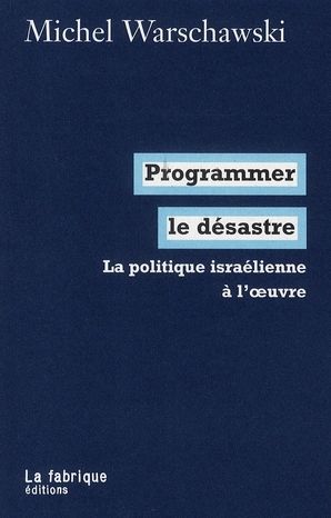 Emprunter Programmer le désastre. La politique israélienne à l'oeuvre livre