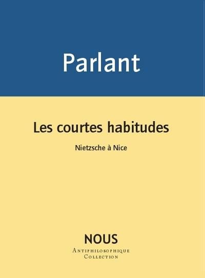 Emprunter Les courtes habitudes. Nietzsche à Nice livre