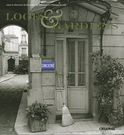 Emprunter Loges, concierges & gardiens. Enquêtes en Europe. Paris, Londres, Barcelone, Milan, Oslo livre