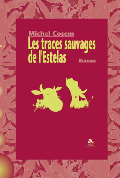 Emprunter Les traces sauvages de l'Estelas livre