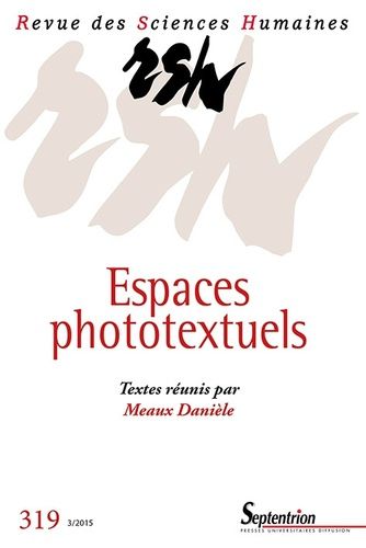 Emprunter Revue des Sciences Humaines N° 319, 3/2015 : Espaces phototextuels livre