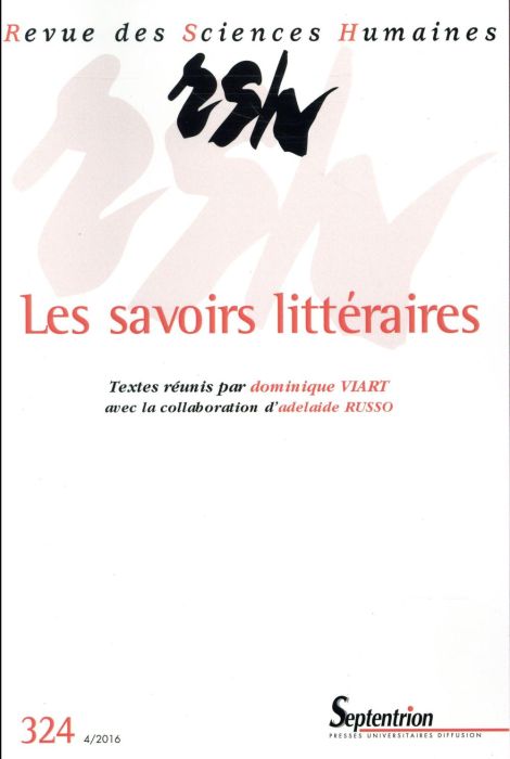 Emprunter Revue des Sciences Humaines N° 324, 4/2016 : Les savoirs littéraires livre