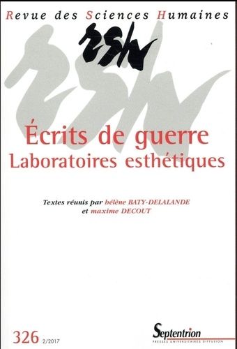 Emprunter Revue des Sciences Humaines N° 326, 2/2017 : Ecrits de guerre. Laboratoires esthétiques livre