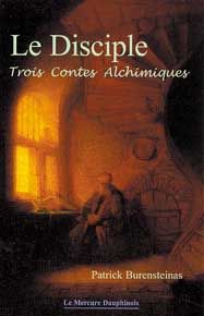 Emprunter Le Disciple / Trois Contes Alchimiques livre