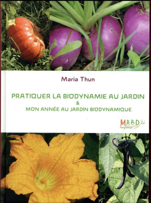 Emprunter Pratiquer la biodynamie au jardin. Mon année au jardin biodynamique livre