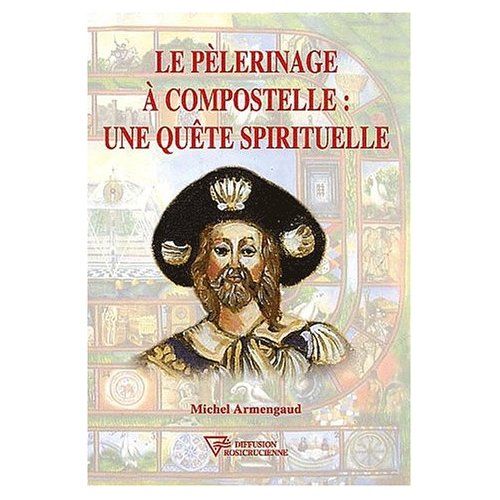 Emprunter Le pèlerinage à Compostelle : une quête spirituelle livre