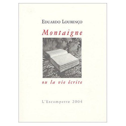 Emprunter Montaigne ou la vie écrite livre