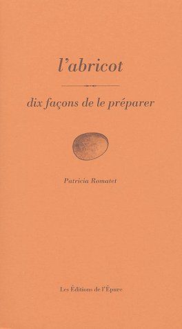 Emprunter L'abricot. Dix façons de le préparer livre