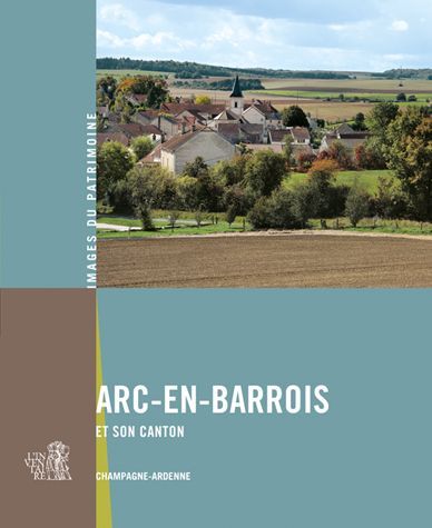 Emprunter Arc-en-Barrois et son canton. Champagne-Ardenne livre