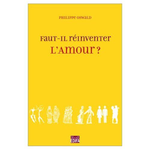 Emprunter Faut-il réinventer l'amour ? Le couple à l'épreuve des siècles livre