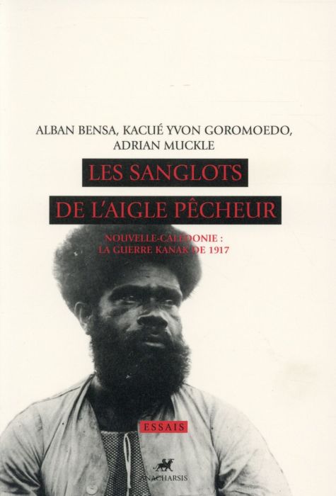 Emprunter Les sanglots de l'aigle pêcheur. Nouvelle-Calédonie : la guerre kanak de 1917, avec 1 CD audio livre