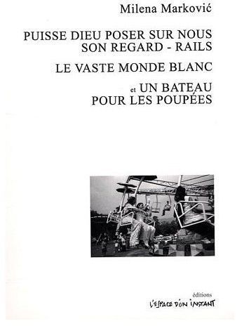 Emprunter Puisse Dieu poser sur nous son regard - Rails %3B Le vaste monde blanc %3B Un bateau pour les poupées livre