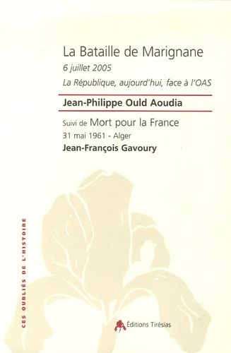 Emprunter La Bataille de Marignane 6 juillet 2005. La République, aujourd'hui, face à l'OAS %3B Suivi de Mort po livre