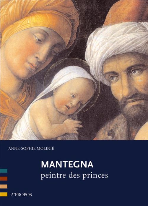 Emprunter Mantegna. Peintre des princes livre