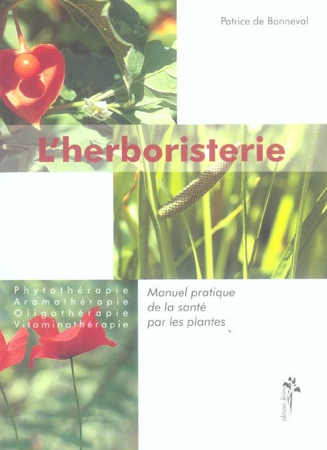 Emprunter L'herboristerie. Manuel pratique de la santé par les plantes pour l'homme et l'animal, Phytothérapie livre