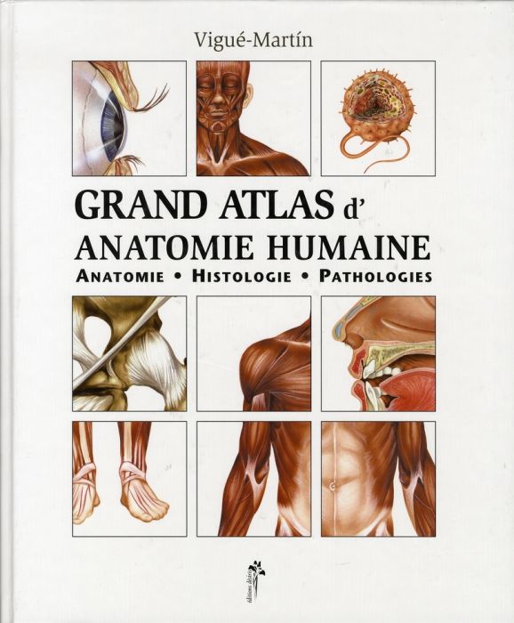 Emprunter Grand atlas d'anatomie humaine. Anatomie, Histologie, Pathologies livre