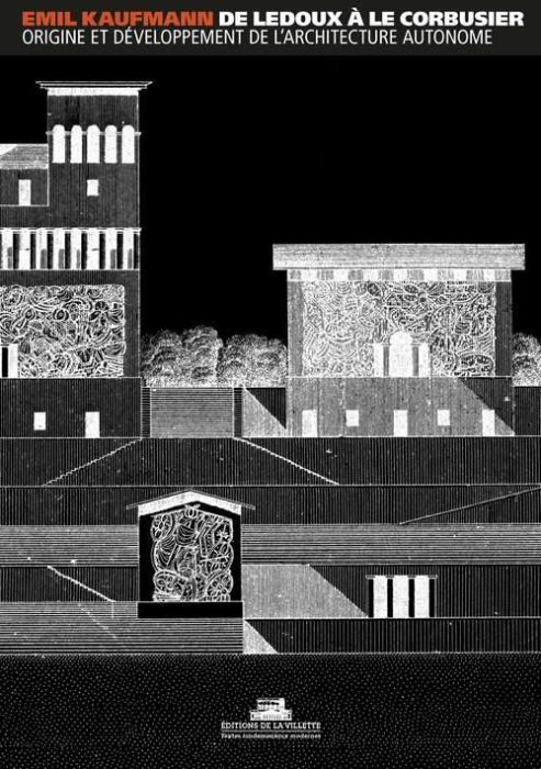 Emprunter De Ledoux à Le Corbusier. Origine et développement de l'architecture autonome livre