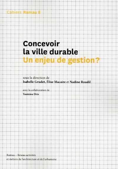 Emprunter Cahiers Ramau N° 8, novembre 2017 : Concevoir la ville durable : un enjeu de gestion ? livre