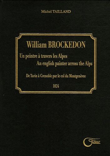 Emprunter William Brockedon. Un peintre à travers les Alpes De Turin à Grenoble par le col de Montgenèvre 1824 livre