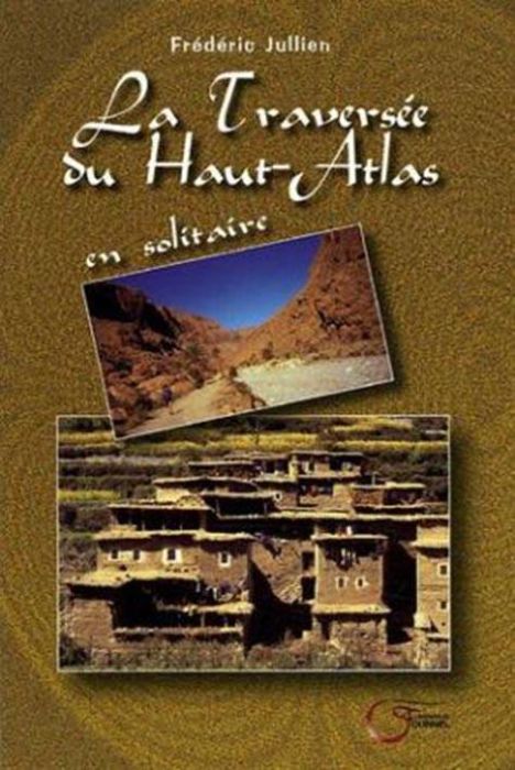 Emprunter La Traversée du Haut Atlas en solitaire livre